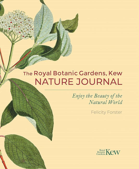 The Royal Botanic Gardens, Kew Nature Journal: Enjoy the Beauty of the Natural World (Royal Botanic Kew Gardens Arts & Activities) cover image