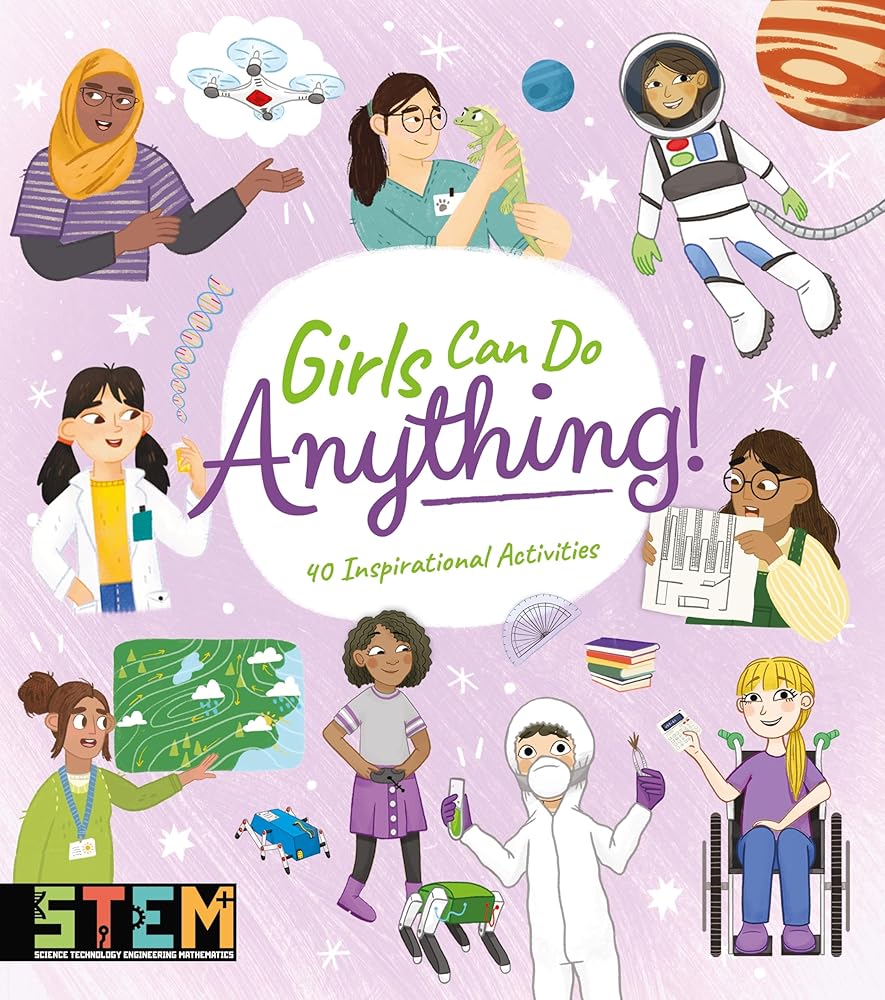 Girls Can Do Anything!: 40 Inspirational Activities (Stem) cover image