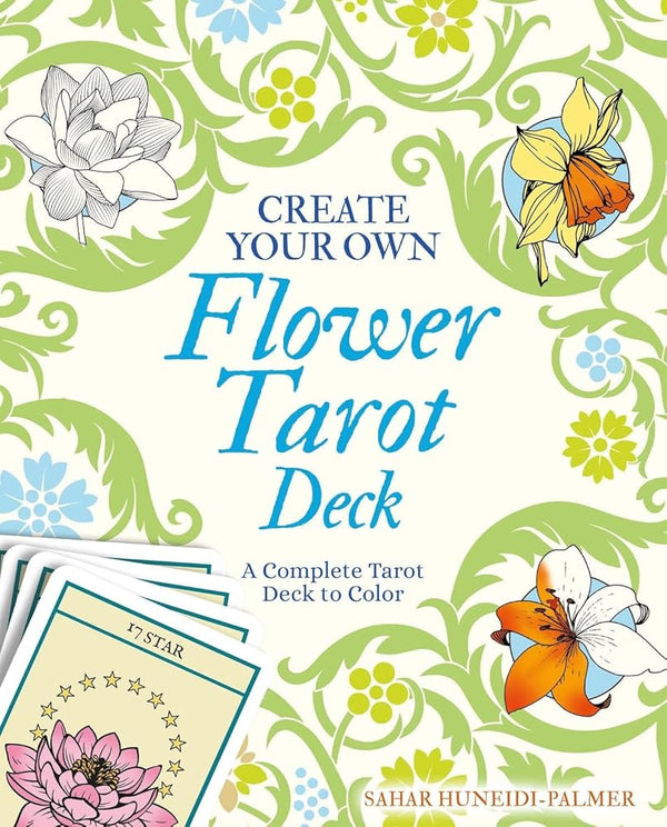 Create Your Own Flower Tarot Deck: A Complete Tarot Deck to Color cover image