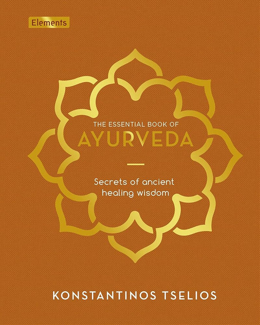 The Essential Book of Ayurveda: Secrets of Ancient Healing Wisdom (Elements) cover image