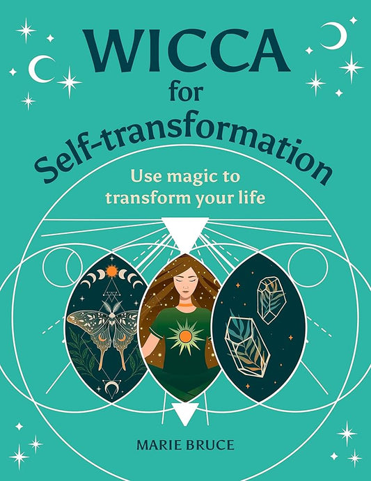 Wicca for Self-Transformation: Use Magic to Transform Your Life (Your Powerful Potential) cover image