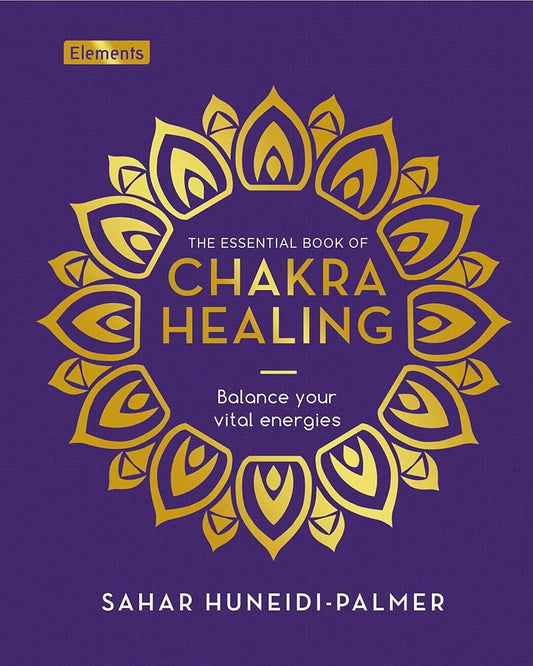 The Essential Book of Chakra Healing: Balance Your Vital Energies (Elements) cover image
