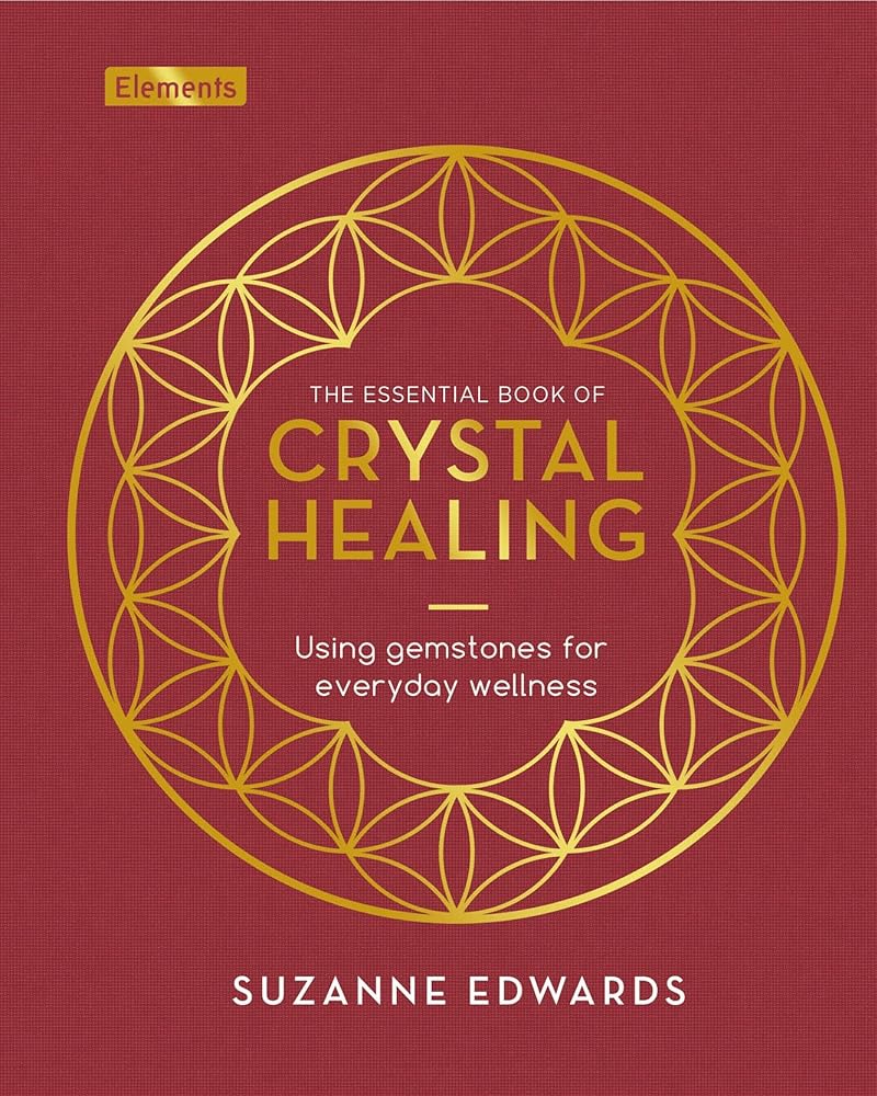 The Essential Book of Crystal Healing: Using Gemstones for Everyday Wellness (Elements) cover image