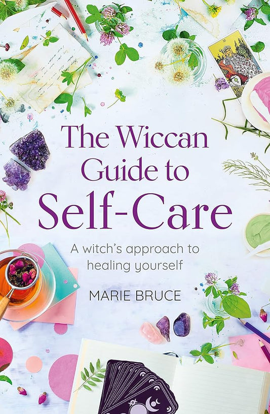 The Wiccan Guide to Self-care: A Witchâ€™s Approach to Healing Yourself cover image