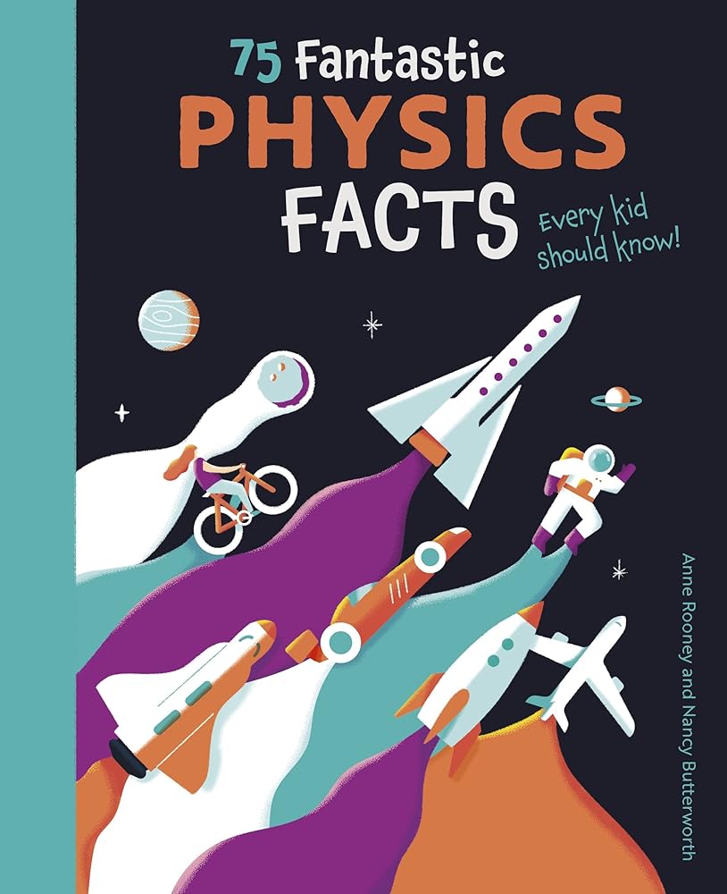 75 Fantastic Physics Facts Every Kid Should Know! (Know Your Science!) cover image