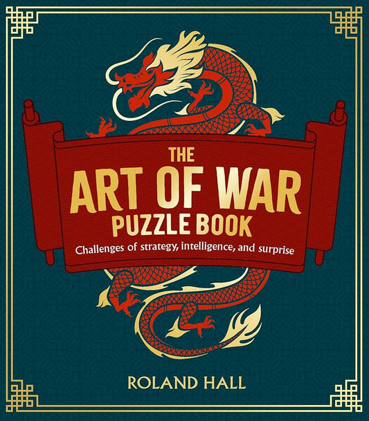 The Art of War Puzzle Book: Challenges of Strategy, Intelligence, and Surprise (Sirius Classic Puzzles) cover image