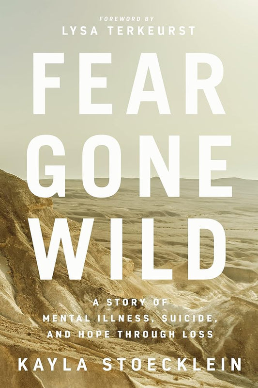 Fear Gone Wild: A Story of Mental Illness, Suicide, and Hope Through Loss cover image