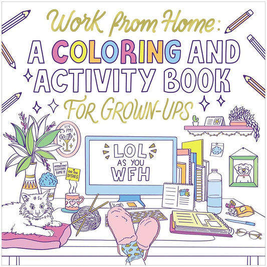 Work from Home: A Coloring and Activity Book for Grown-ups (LOL as You WFH) cover image