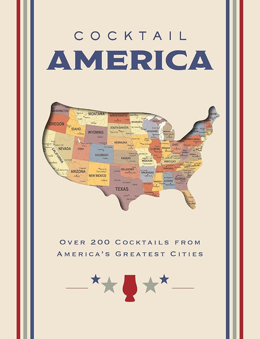 Cocktail America: Over 200 Cocktails from America’s Greatest Cities cover image