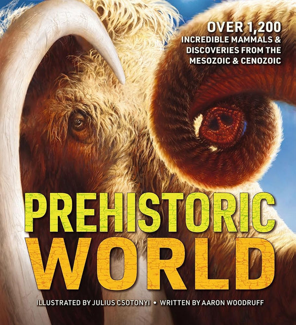 Prehistoric World: Over 1,200 Incredible Mammals and Discoveries from the Mesozoic and Cenozoic cover image