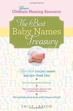 The Best Baby Names Treasury: The Ultimate Resource for Finding the One Name You'll Treasure Forever cover image