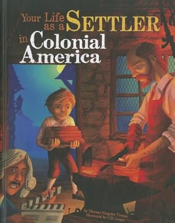 Your Life as a Settler in Colonial America (The Way It Was) cover image