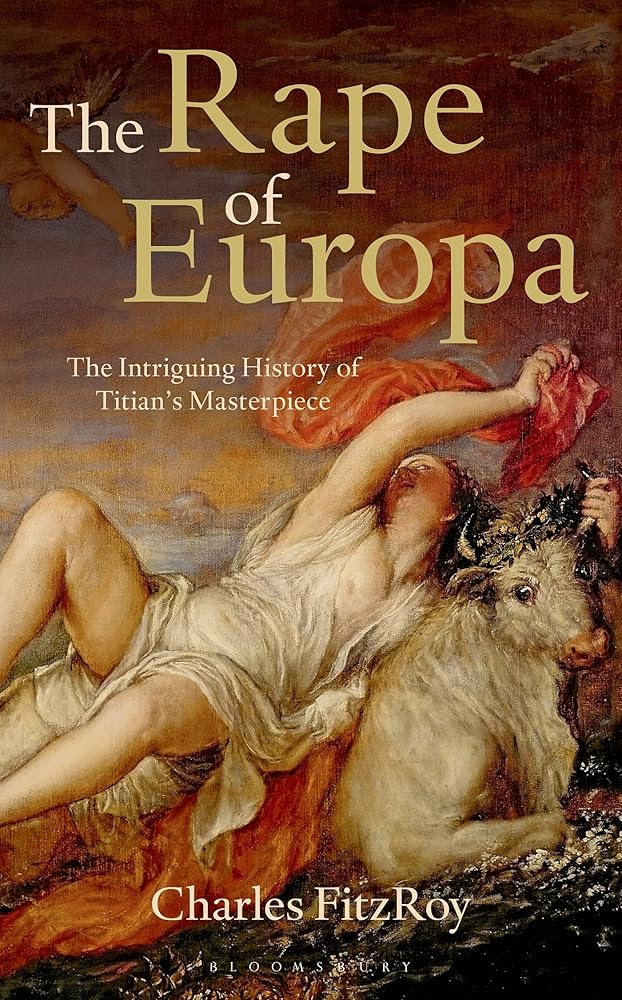 The Rape of Europa: The Intriguing History of Titian's Masterpiece cover image