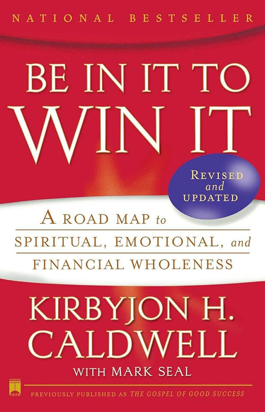 Be In It to Win It: A Road Map to Spiritual, Emotional, and Financial Wholeness cover image