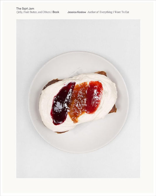 The Sqirl Jam Book (Jelly, Fruit Butter, and Others) cover image