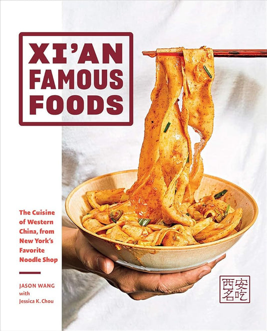 Xi'an Famous Foods: The Cuisine of Western China, from New York's Favorite Noodle Shop cover image