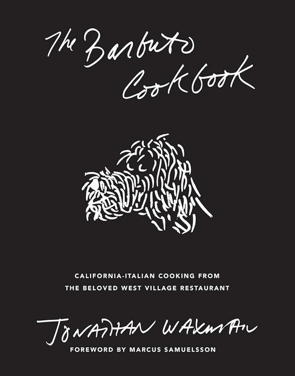The Barbuto Cookbook: California-Italian Cooking from the Beloved West Village Restaurant cover image