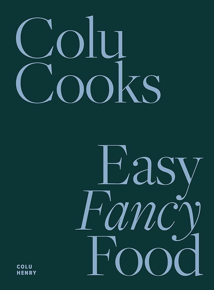 Colu Cooks:Easy Fancy Food cover image