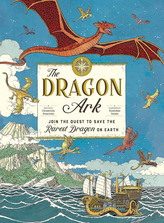 The Dragon Ark: Join the Quest to Save the Rarest Dragon on Earth cover image