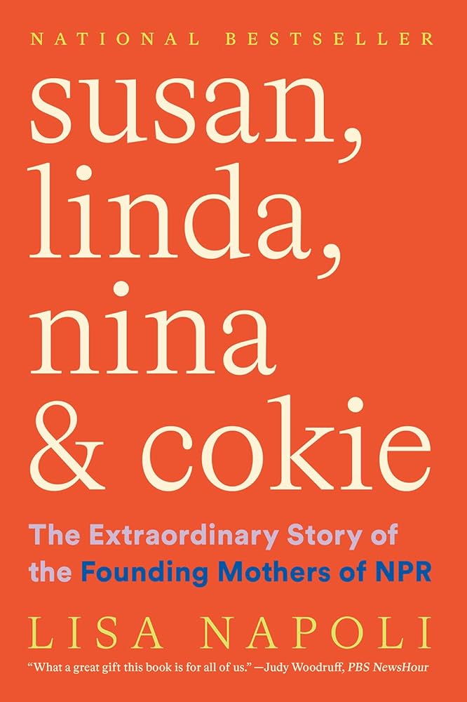 Susan, Linda, Nina & Cokie:The Extraordinary Story of the Founding Mothers of NPR cover image