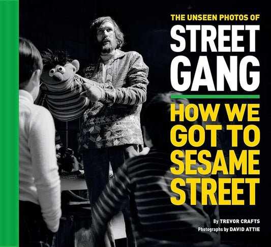 The Unseen Photos of Street Gang: How We Got to Sesame Street cover image