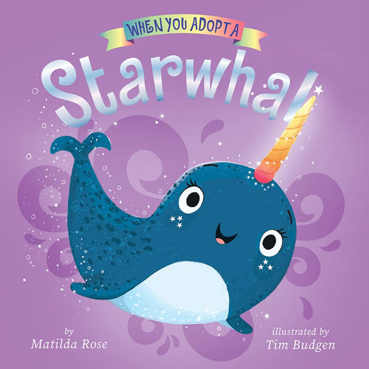When You Adopt a Starwhal: A Board Book cover image