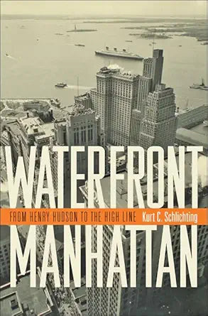 Waterfront Manhattan: From Henry Hudson to the High Line cover image