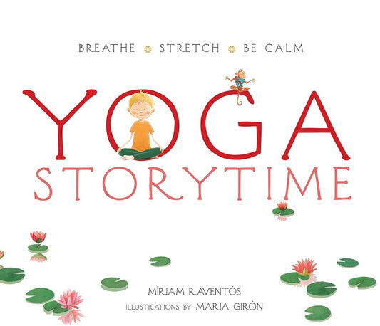 Yoga Storytime: Breathe, Stretch, Be Calm cover image