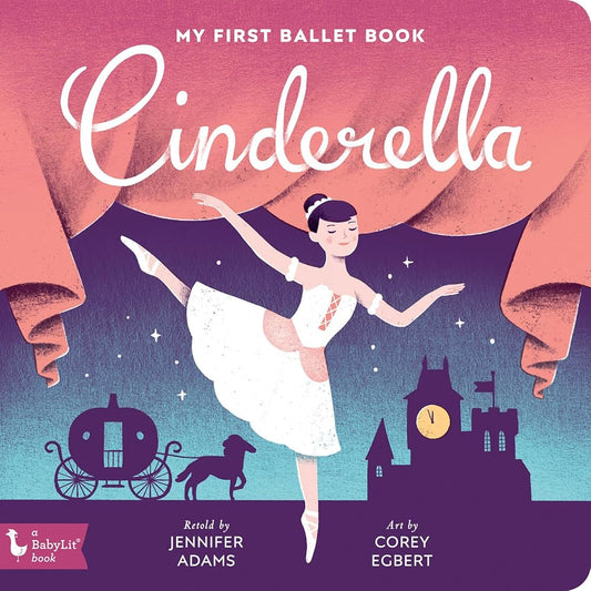 Cinderella: My First Ballet Book (BabyLit) cover image