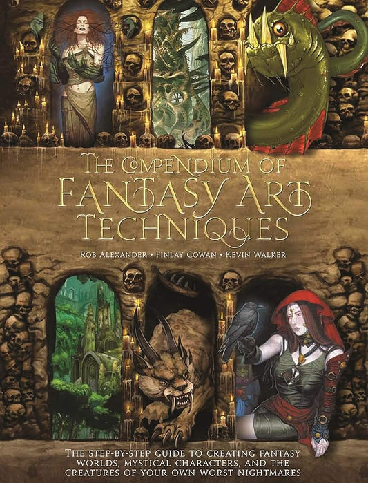 The Compendium of Fantasy Art Techniques: The Step-by-Step Guide to Creating Fantasy Worlds, Mystical Characters, and the Creatures of Your Own Worst Nightmares cover image