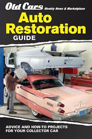 Old Cars Weekly News & Marketplace - Auto Restoration Guide: Advice and How-to Projects for Your Collector Car cover image
