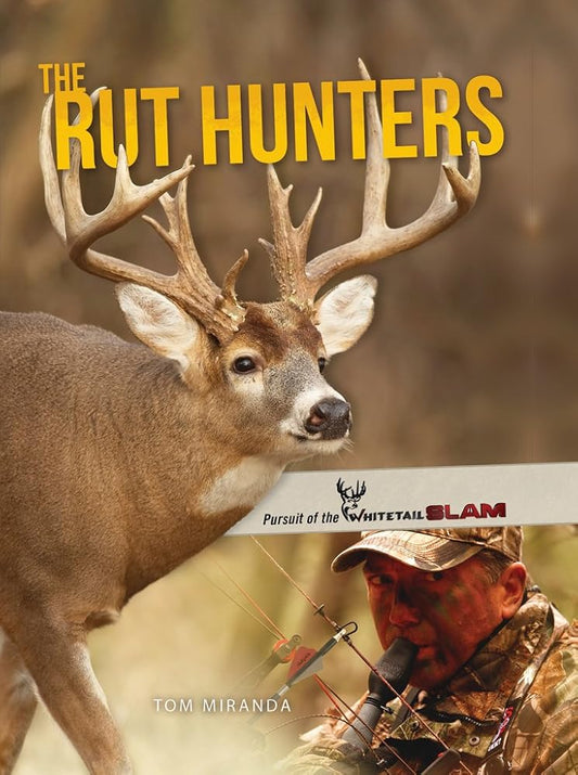The Rut Hunters: Pursuit of the Whitetail Slam cover image