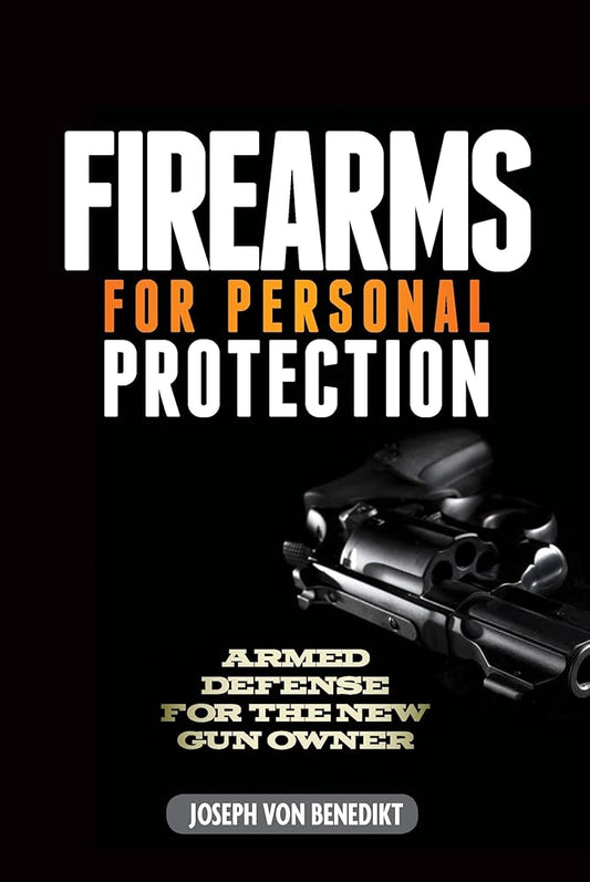 Firearms For Personal Protection: Armed Defense for the New Gun Owner cover image