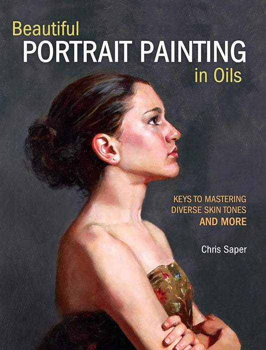 Beautiful Portrait Painting in Oils: Keys to Mastering Diverse Skin Tones and More cover image