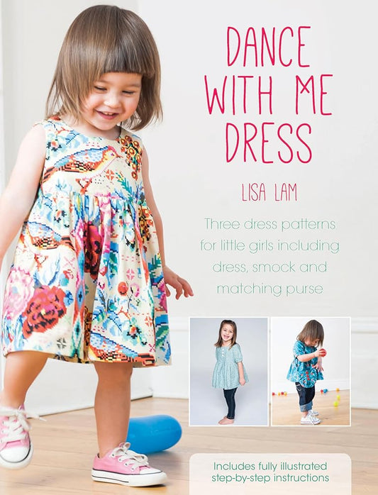 Dance With Me Dress: Three dress patterns for little girls including dress, smock and matching purse cover image