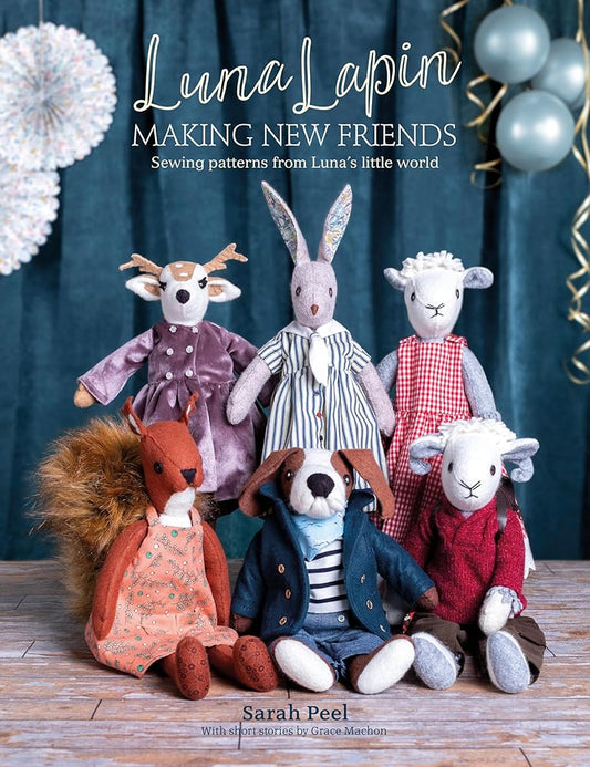 Luna Lapin: Making New Friends: Sewing patterns from Luna's little world cover image