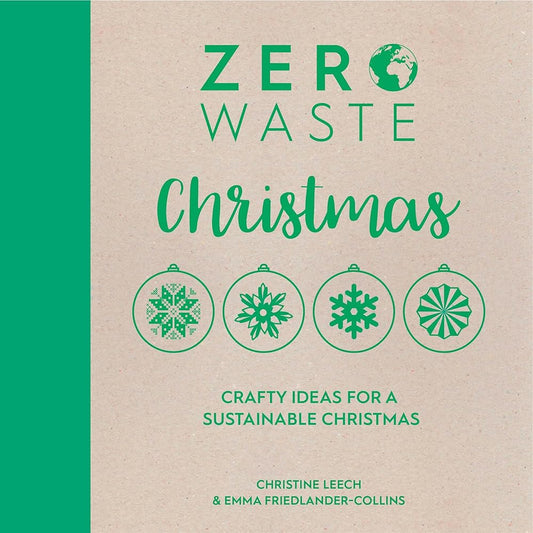 Zero Waste: Christmas: Crafty ideas for sustainable Christmas solutions cover image