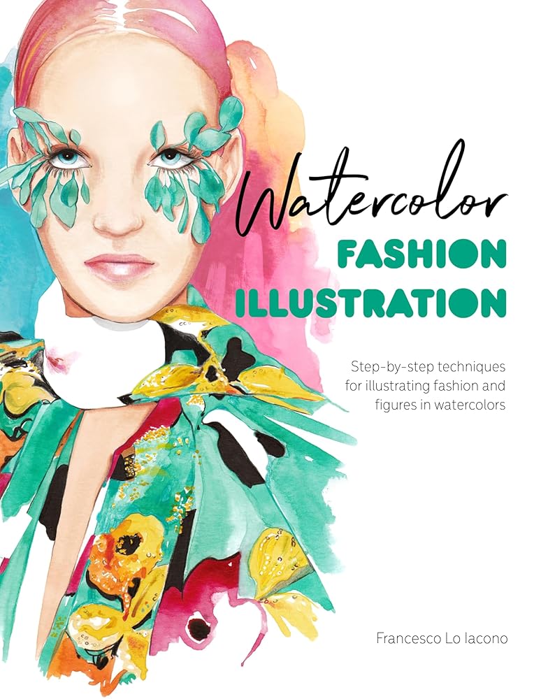 Watercolor Fashion Illustration: Step-by-step techniques for illustrating fashion and figures in watercolors cover image