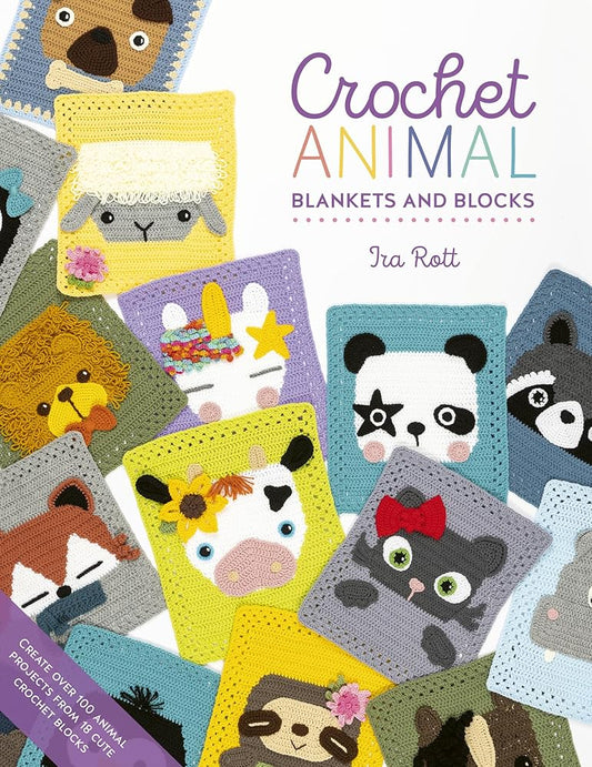 Crochet Animal Blankets And Blocks: Create over 100 animal projects from 18 cute crochet blocks (Crochet Animal, 3) cover image