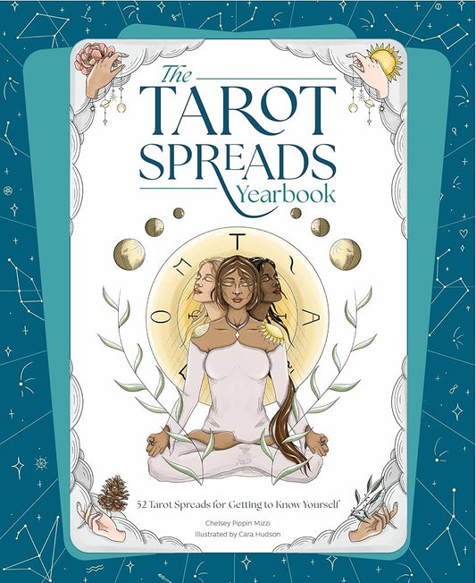 The Tarot Spreads Yearbook: 52 Tarot Spreads for Getting to Know Yourself cover image