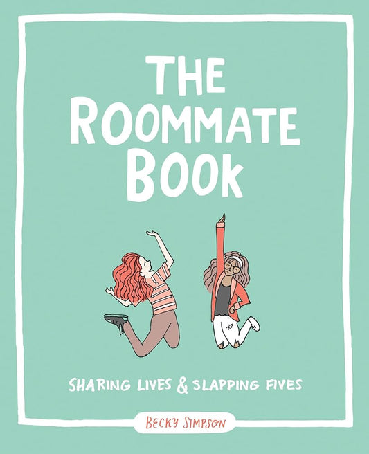 The Roommate Book: Sharing Lives and Slapping Fives cover image