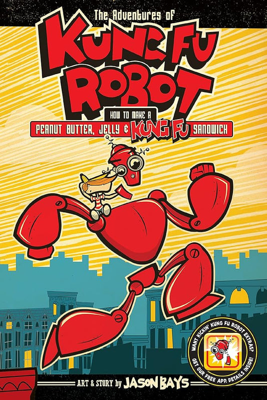 The Adventures of Kung Fu Robot: How to Make a Peanut Butter, Jelly, and Kung Fu Sandwich cover image
