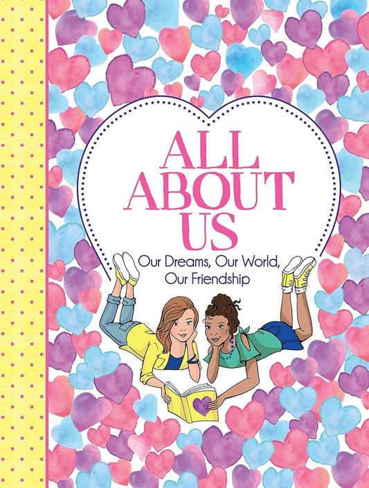 All About Us: Our Friendship, Our Dreams, Our World cover image