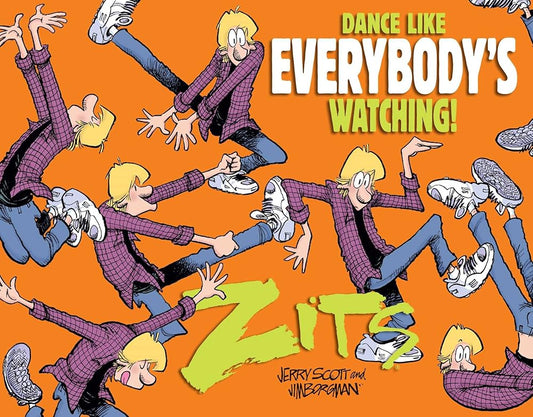 Dance Like Everybody's Watching!: A Zits Treasury cover image