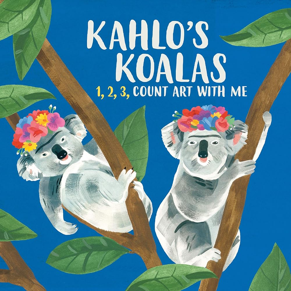 Kahlo's Koalas: 1, 2, 3, Count Art with Me cover image