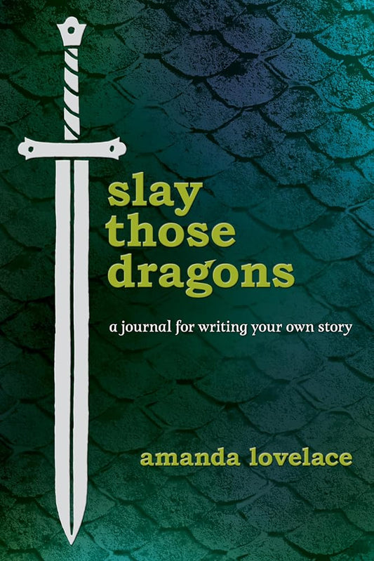 Slay Those Dragons: A Journal for Writing Your Own Story cover image