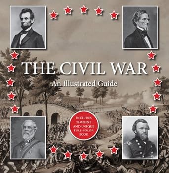 The Civil War: An Illustrated Guide: Includes Timeline and Unique Full-Color Book (Gift Book and CD) cover image
