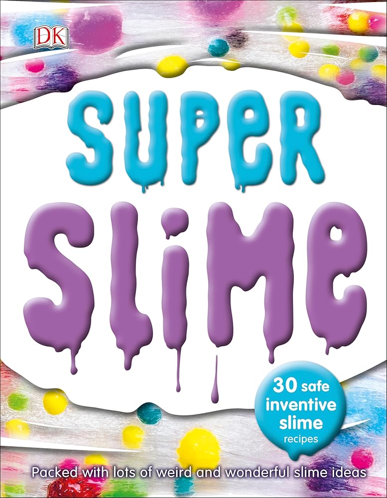 Super Slime: 30 Safe and Inventive Slime Recipes cover image