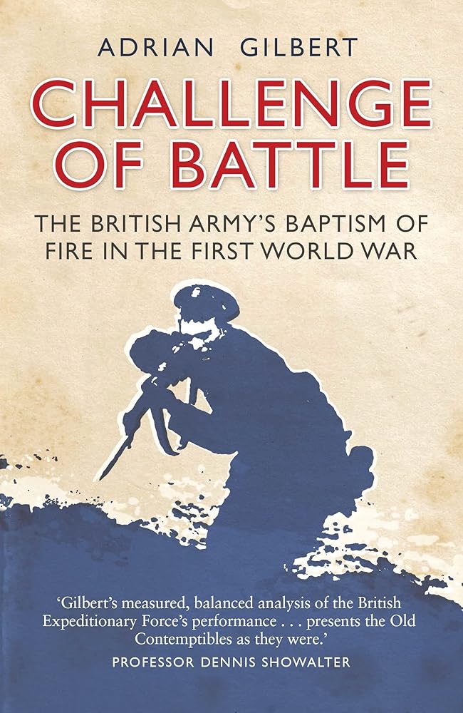 Challenge of Battle: The British Army's Baptism of Fire in the First World War (General Military) cover image