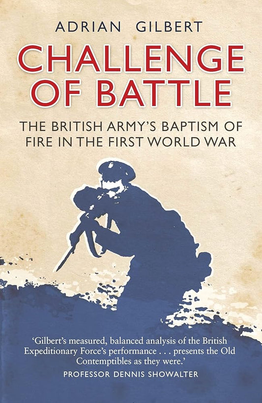 Challenge of Battle: The British Army's Baptism of Fire in the First World War (General Military) cover image
